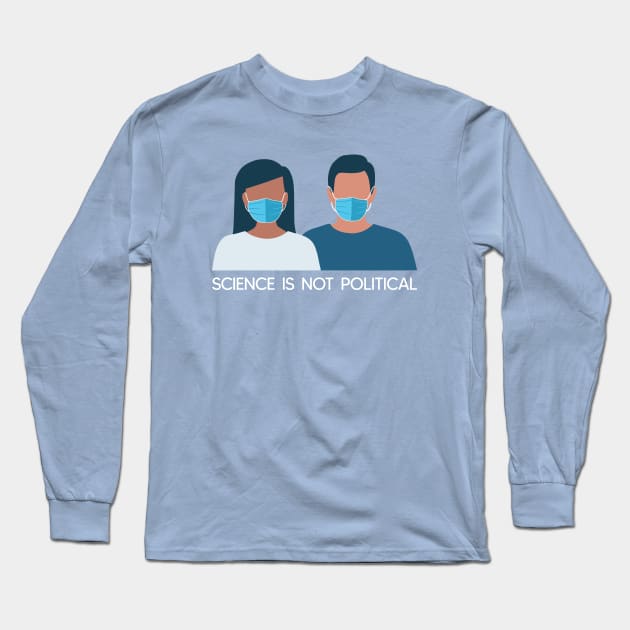 Science Is Not Political - Wear Your Mask! Long Sleeve T-Shirt by sparkling-in-silence